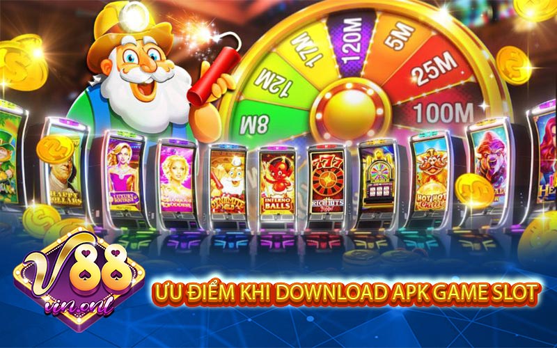 Uu diem khi download apk game slot